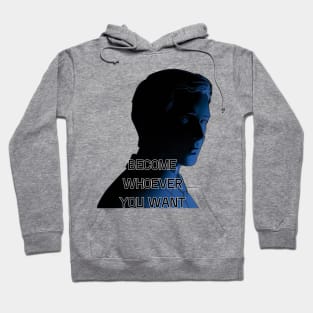 become whoever you want-Positive Affirmations, any thing is possible, self-improvement, Hoodie